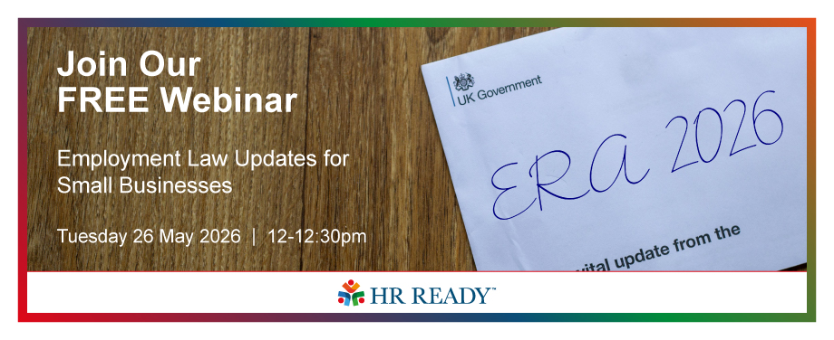 HR Ready webinar promotion for employment law updates for small businesses, featuring UK Government ERA 2026 document and event details for 26 May 2026.