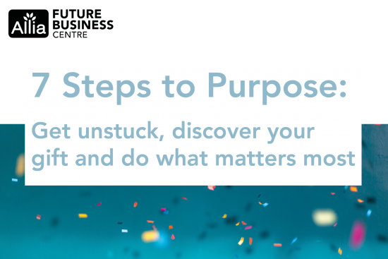 7 Steps to purpose: get unstuck, discover your gift and do what matters most