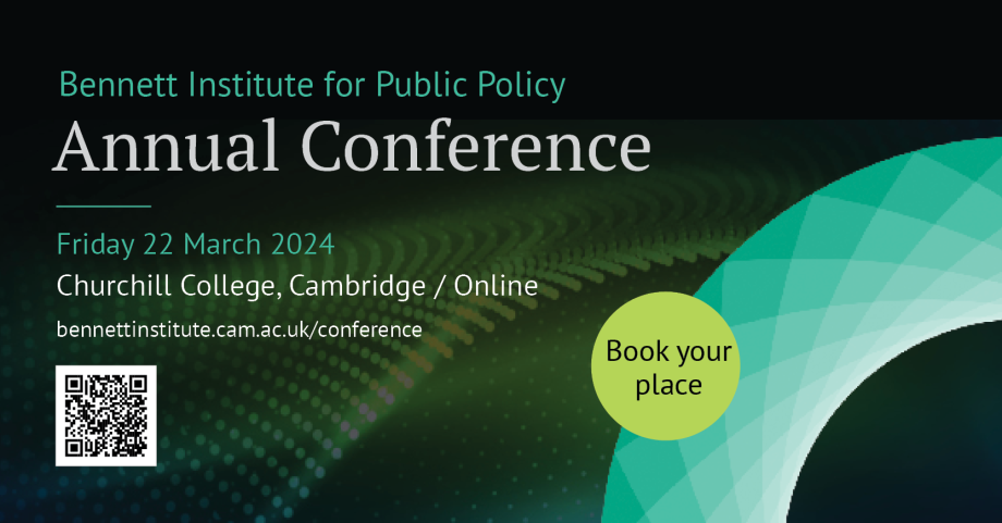 Bennett Institute for Public Policy Annual Conference 2024. Friday 22 March. 9:45 - 18:30. Churchill College, Cambridge