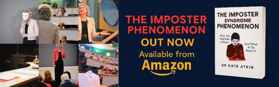 Banner image of Kate speaking (grey curly hair wearing a pink jacket), words read: The Imposter Phenomenon (syndrome is crossed out) and an image of the book cover with the subtitle: why you feel like a fraud and what to do about it. 
