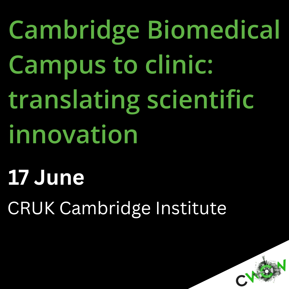 The words Cambridge Biomedical Campus to clinic: translating scientific innovation appear in green on a black background