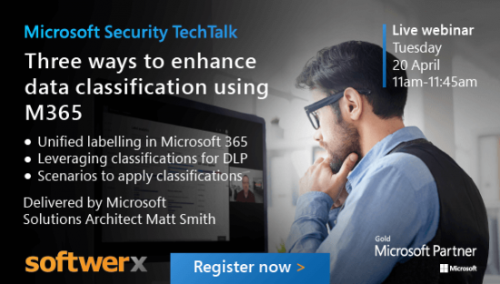 Microsoft TechTalk: Three ways to ensure and enhance data classification using M365 on 20 April