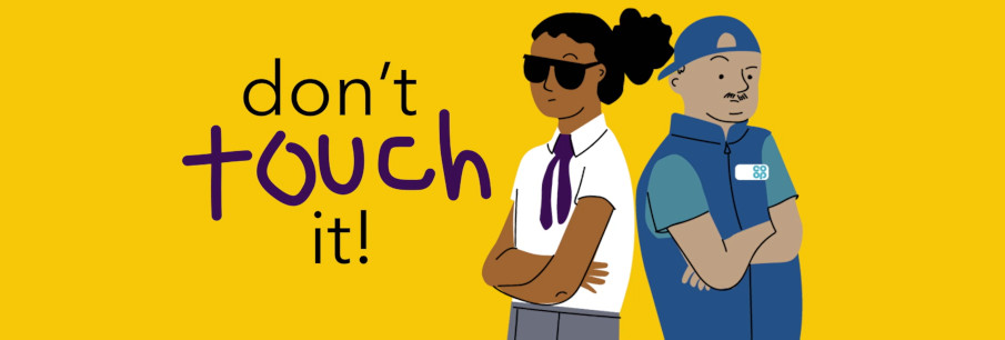 don't touch it