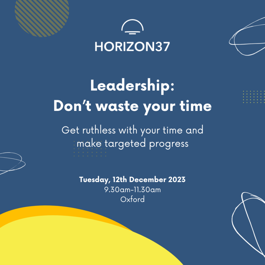 Leadership: Don’t Waste Your Time - Workshop for Scale-up Leaders by Horizon37