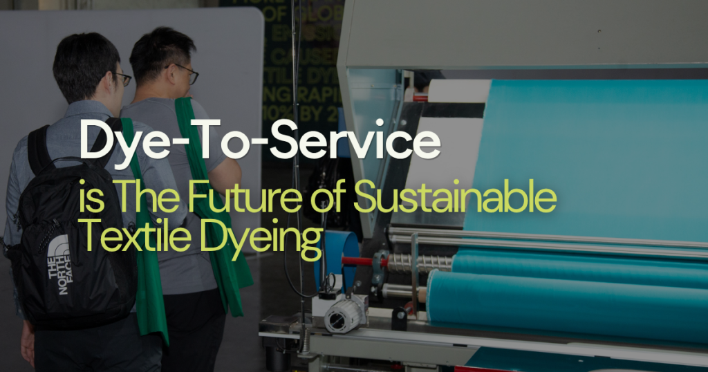 Dye-To-Service is The Future of Sustainable Textile Dyeing