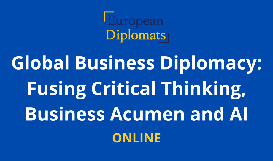 Global Business Diplomacy: Fusing Critical Thinking, Business Acumen and AI