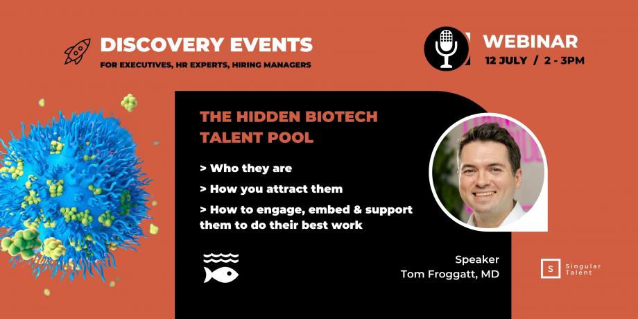 The hidden biotech talent pool - webinar on 12 July 2022 2-3pm by Singular Talent