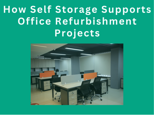 How Self Storage Supports Office Refurbishment Projects