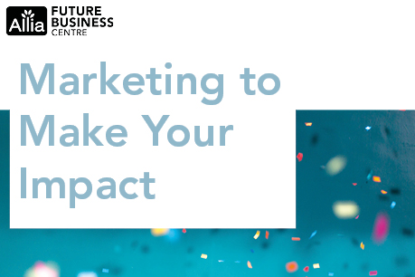 Marketing to make your impact