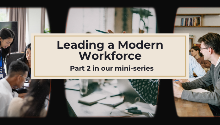 An old fashioned camera reel with three different photos of three groups of people collaborating in different work environments. Overlaid with a plae gold box containing the words Leading a  Modern Workforce, part 2 of our mini series