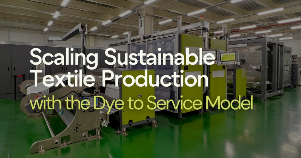 Scaling Sustainable Textile Production with the Dye to Service Model
