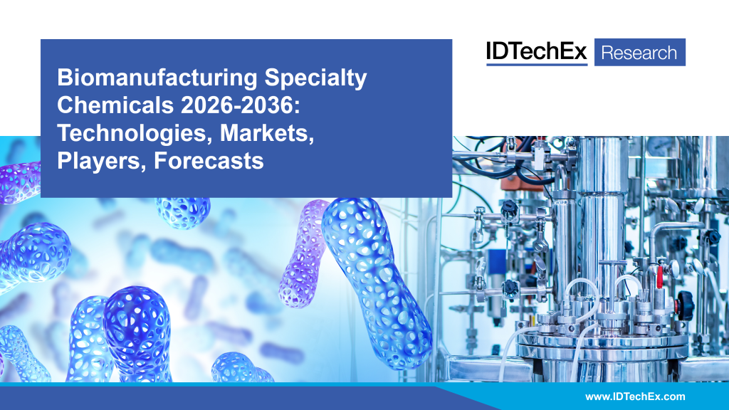 New IDTechEx Report: Biomanufacturing Specialty Chemicals 2026-2036