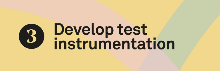 Develop test instrumentation