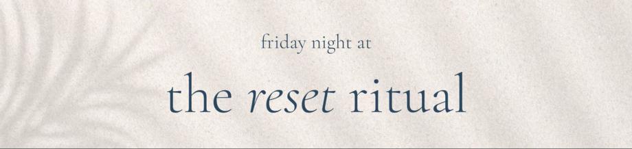 the reset ritual