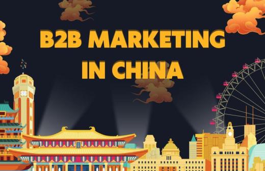 Digital Marketing for B2B in China: What You Need to Know and How to Do It
