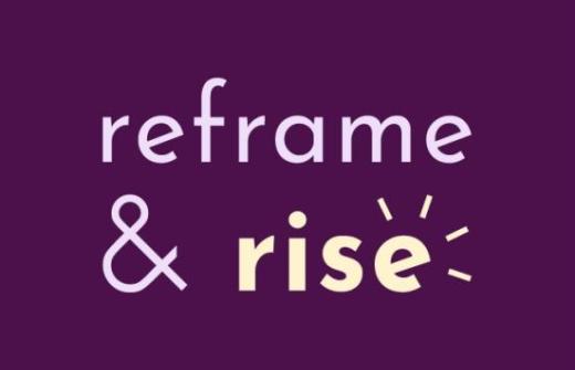 reframe & rise