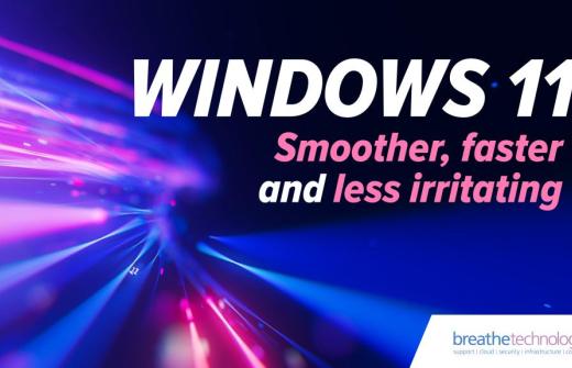 Windows 11, smoother and faster