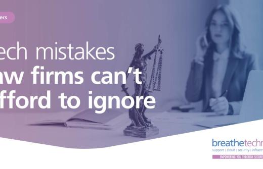 Tech mistackes Law Firms can’t afford to ignore
