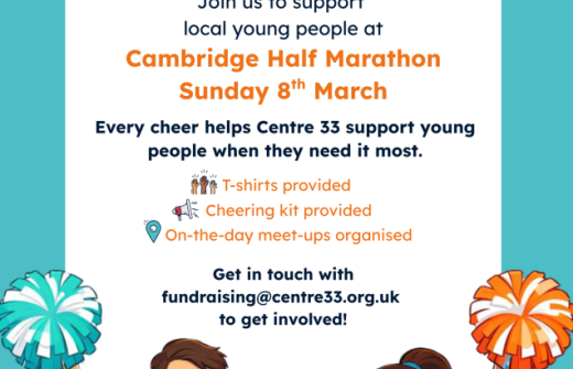 Cheer for Centre 33 at the Cambridge Half Marathon! Volunteers get T-shirts, kits, and meet-ups. Two smiling young people with pom-poms wear Centre 33 tees. Contact: fundraising@centre33.org.uk