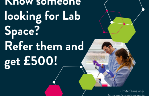 Know Someone Looking for Lab Space? Refer them and get £500!