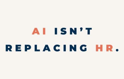 AI isn’t replacing HR.