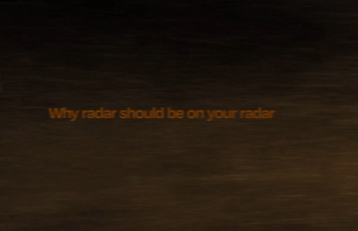 Why radar should be on your radar