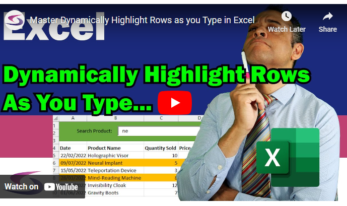 A video poster file with an Excel background and a man in deep thought in the forground. The title 'Dynamically highlight rows as you type' is written in green accross the middle of the image. 