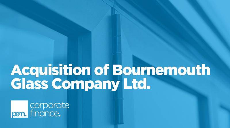 Acquisition of Bournemouth Glass Company Ltd.