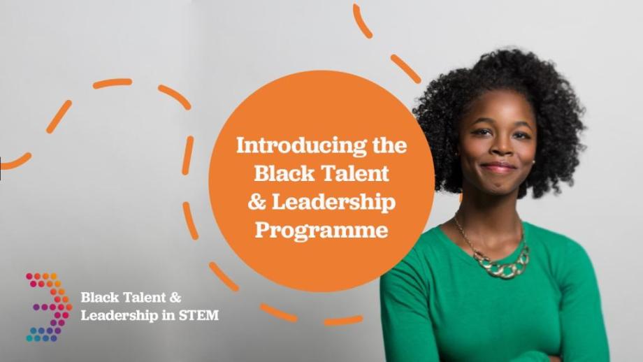 Image showing black professional and text to promote The Black Talent and Leadership Programme which is addressing the UK skills gap for Black talent in STEM