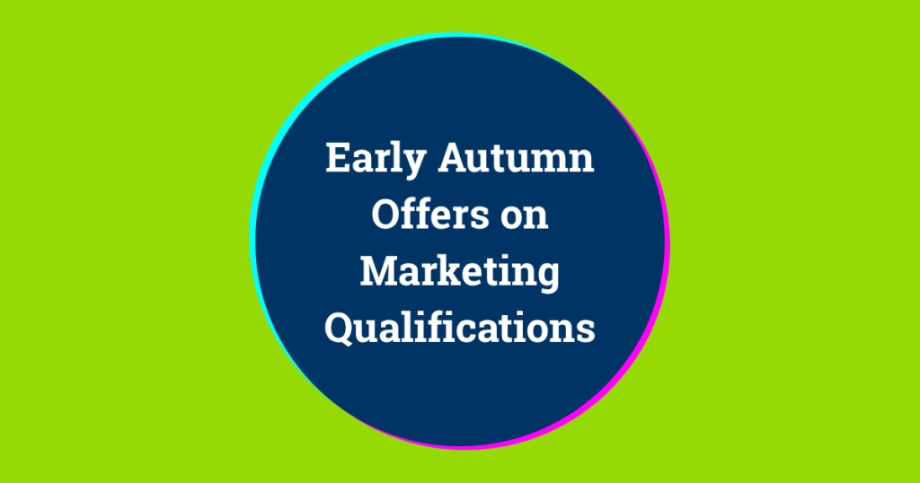 Early Autumn Offers on Marketing Qualifications