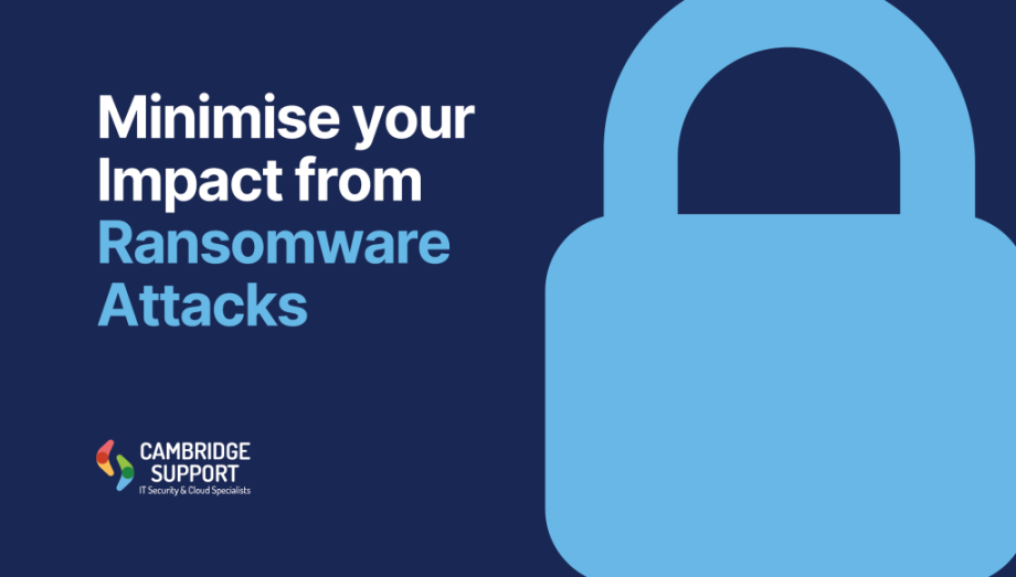 Minimise your Impact from Ransomware Attacks