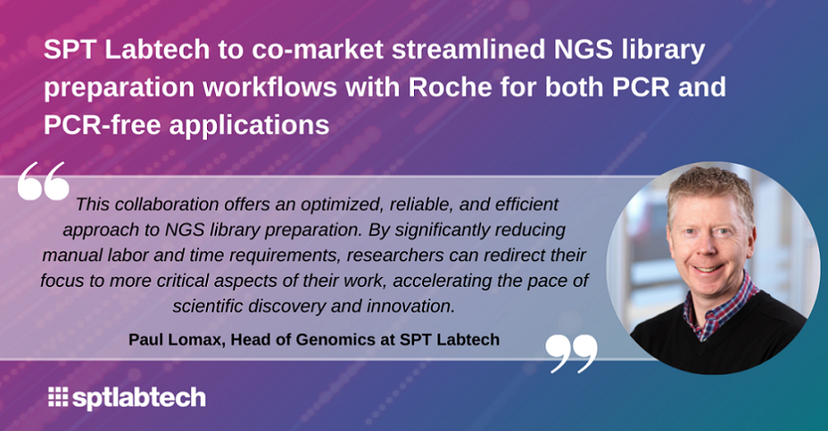 SPT Labtech to co-market streamlined NGS library preparation workflows for both PCR and PCR-free applications with Roche