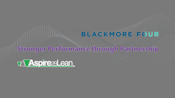 Aspire2BLean & BlackmoreFour Partnership 