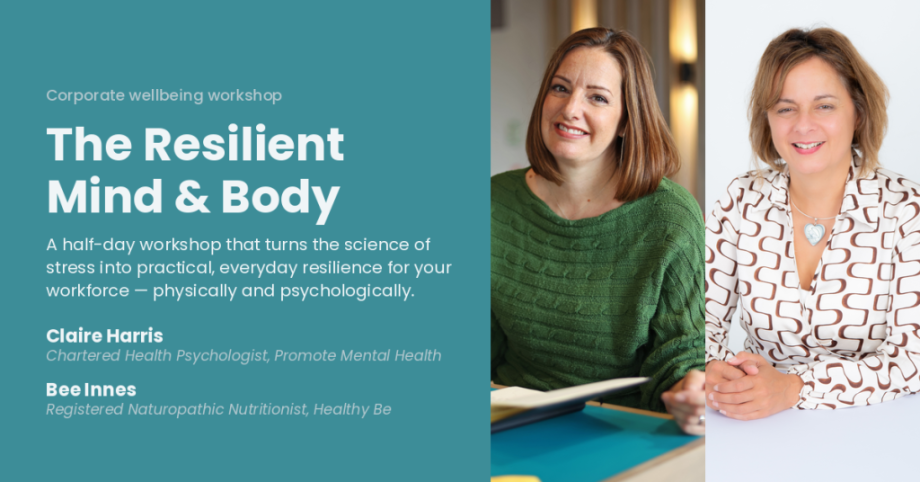 Claire Harris from Promote Mental Health and Bee Innes from Healthy Be - the Resilient Mind and body Workshop